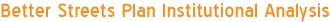 Better Streets Plan Institutional Analysis